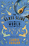 The Glass Slide World